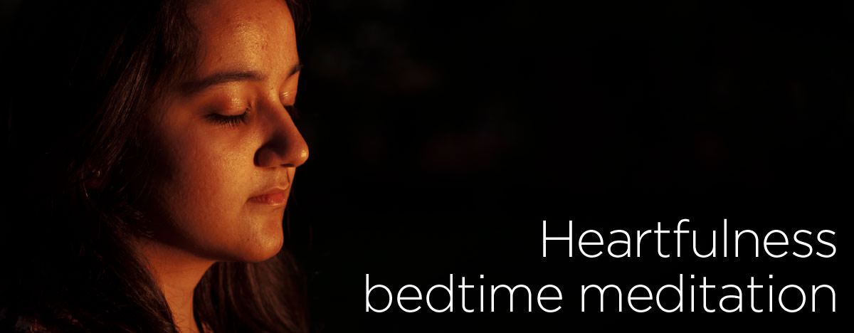 Heartfulness bed time meditation