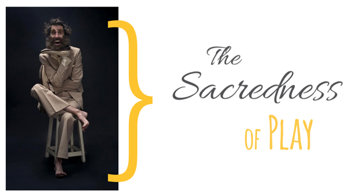 The Sacredness of Play The Sacredness of Play