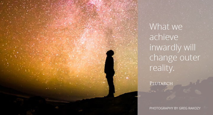 What we achieve inwardly will change outer reality What we achieve inwardly will change outer reality