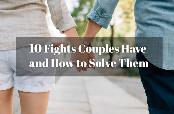 10 fights couples have and how to solve them 10 fights couples have and how to solve them